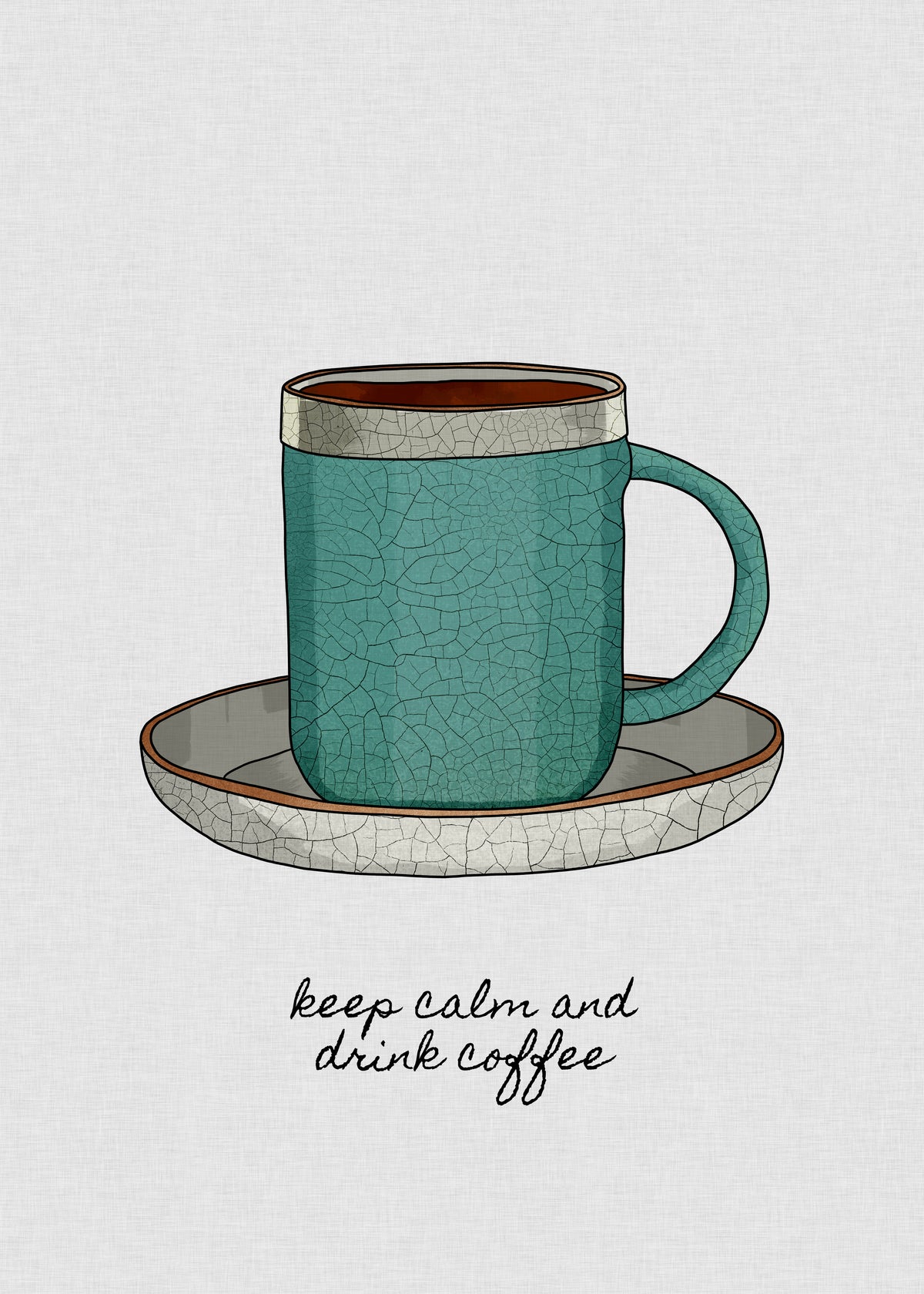 Keep Calm and Drink Coffee - Unframed art print