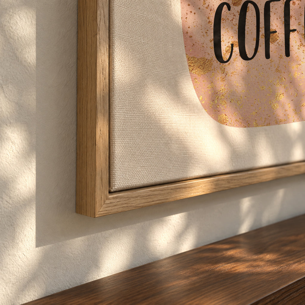 But first coffee - Framed canvas detail