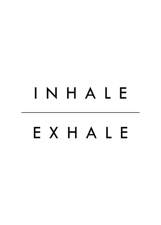 Inhale Exhale