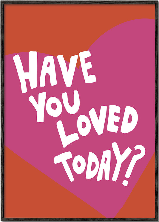 Have You Loved Today? - Athene Fritsch