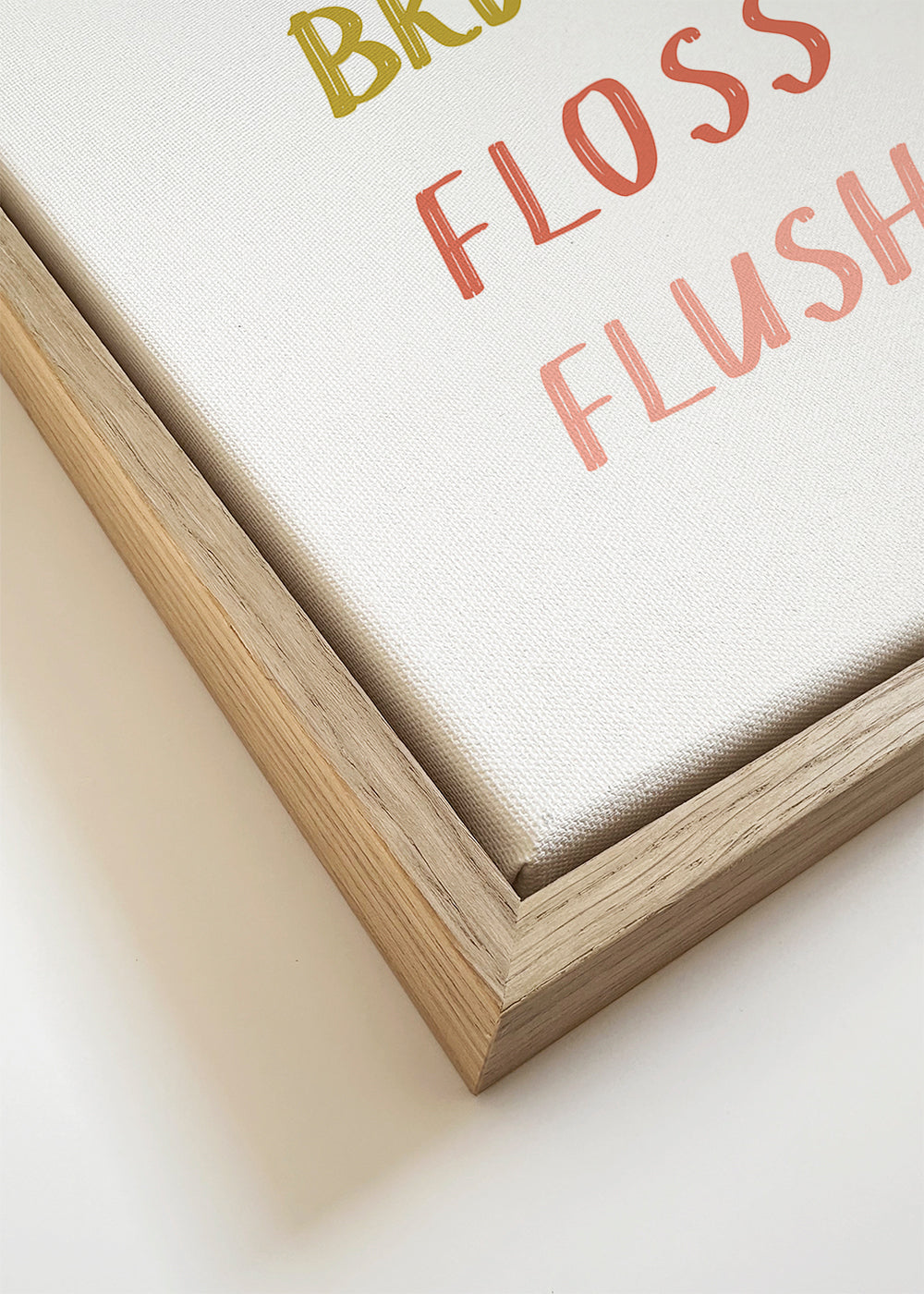 Wash Brush Floss Flush Quote